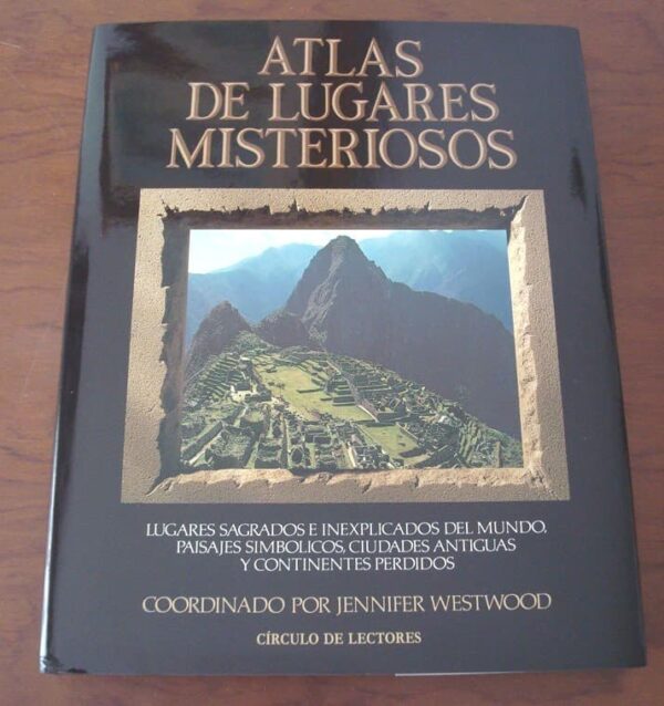 Atlas de lugares misteriosos. Círculo de Lectores, 1989